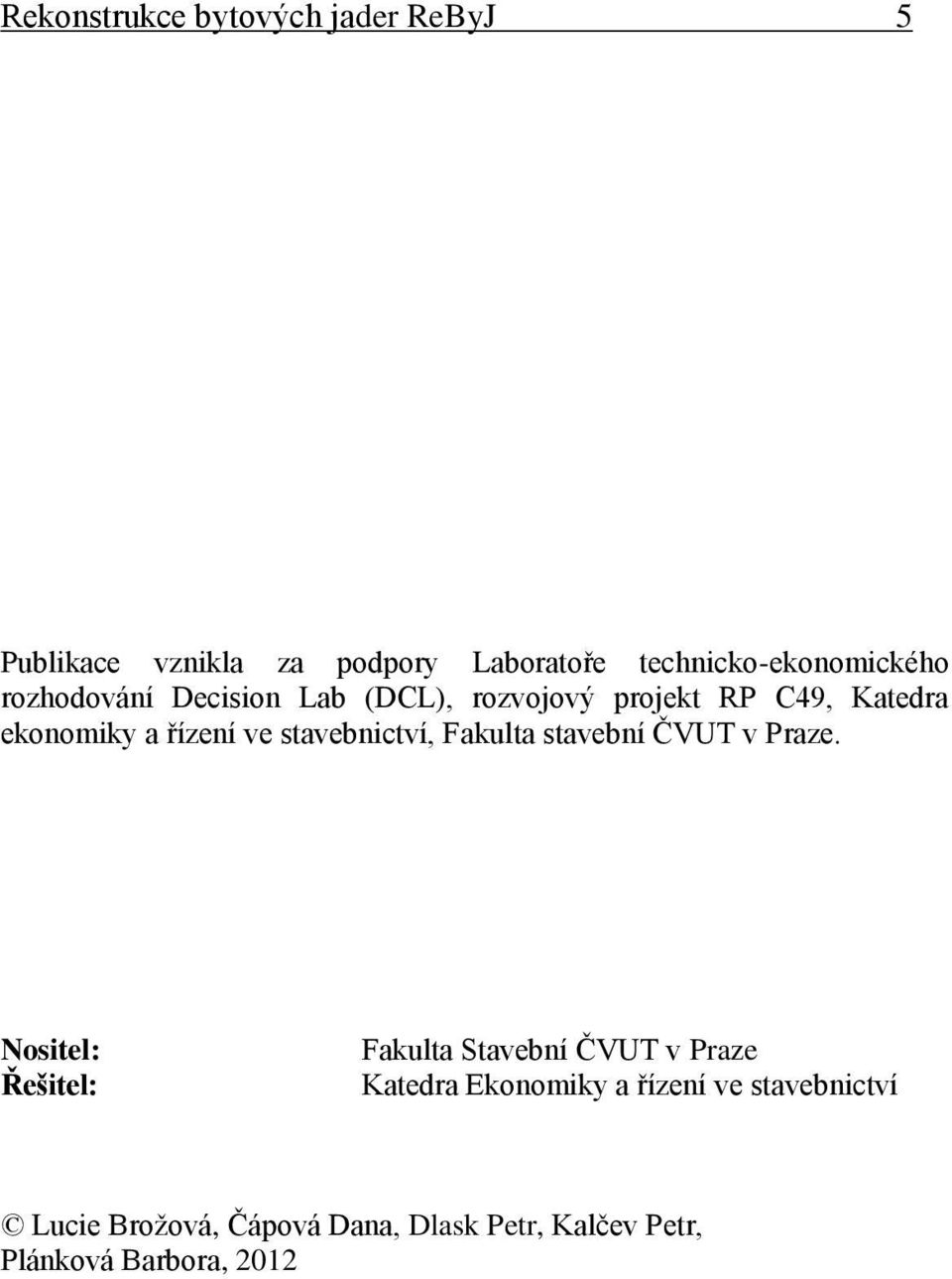 stavebnictví, Fakulta stavební ČVUT v Praze.