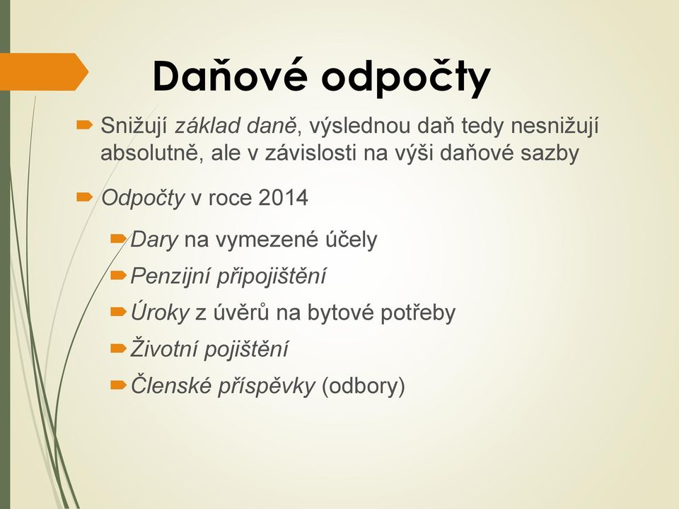 Odpočty v roce 2014 Dary na vymezené účely Penzijní