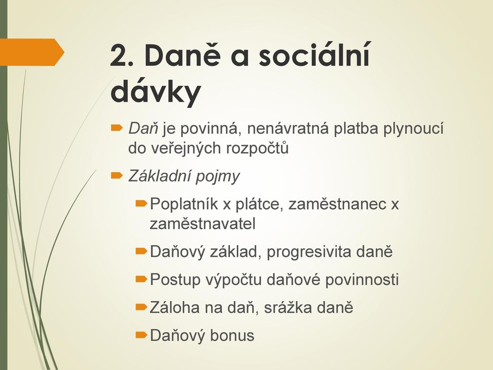 plátce, zaměstnanec x zaměstnavatel Daňový základ, progresivita