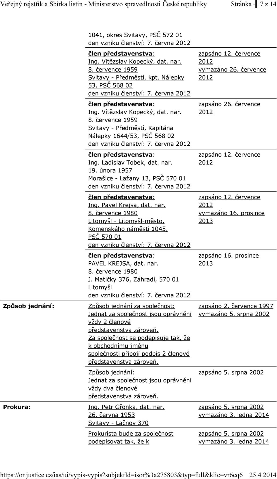 června Ing. Pavel Krejsa, dat. nar. 8. července 1980 Litomyšl - Litomyšl-město, Komenského náměstí 1045, PSČ 570 01 7. června PAVEL KREJSA, dat. nar. 8. července 1980 J.