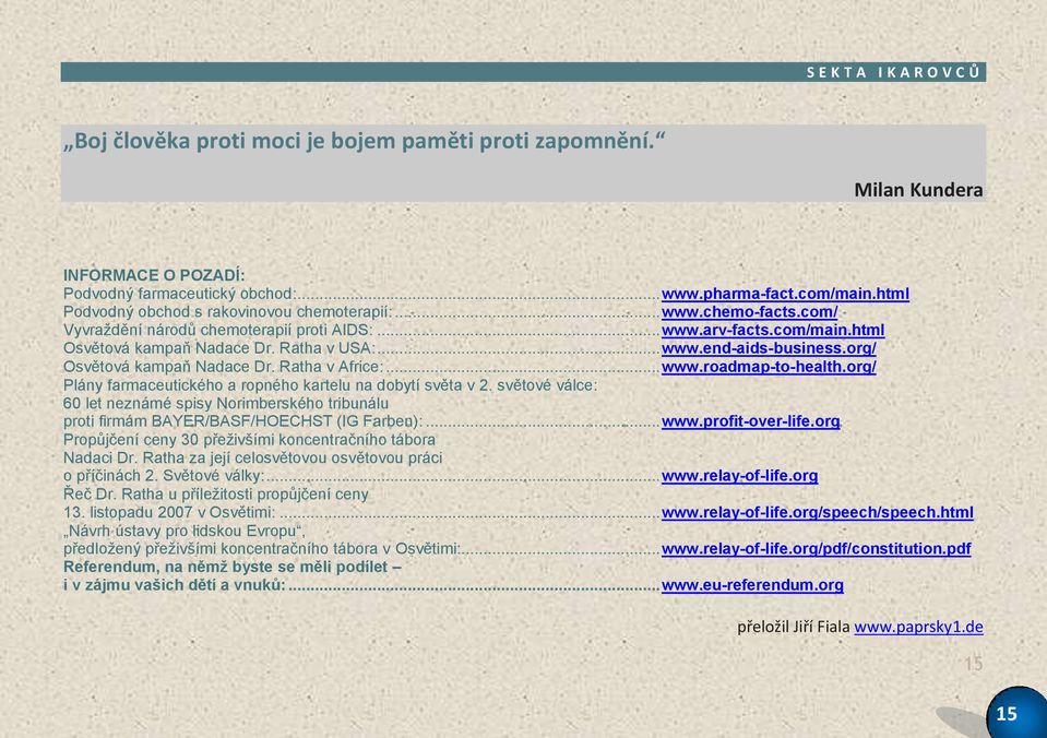 Ratha v Africe:... www.roadmap-to-health.org/ Plány farmaceutického a ropného kartelu na dobytí světa v 2.