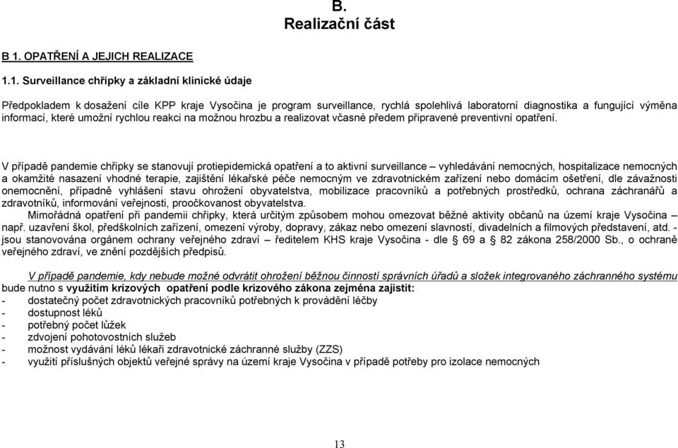 rekci n možnou hrozbu relizovt včsné předem připrvené preventivní optření.