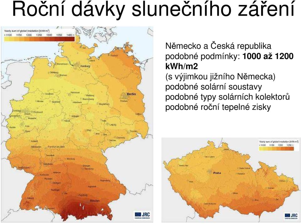 výjimkou jižního Německa) podobné solární soustavy