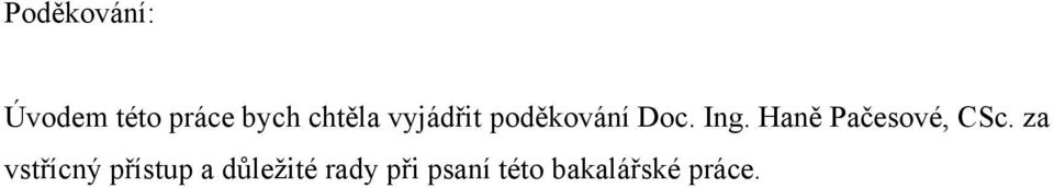 Haně Pačesové, CSc.