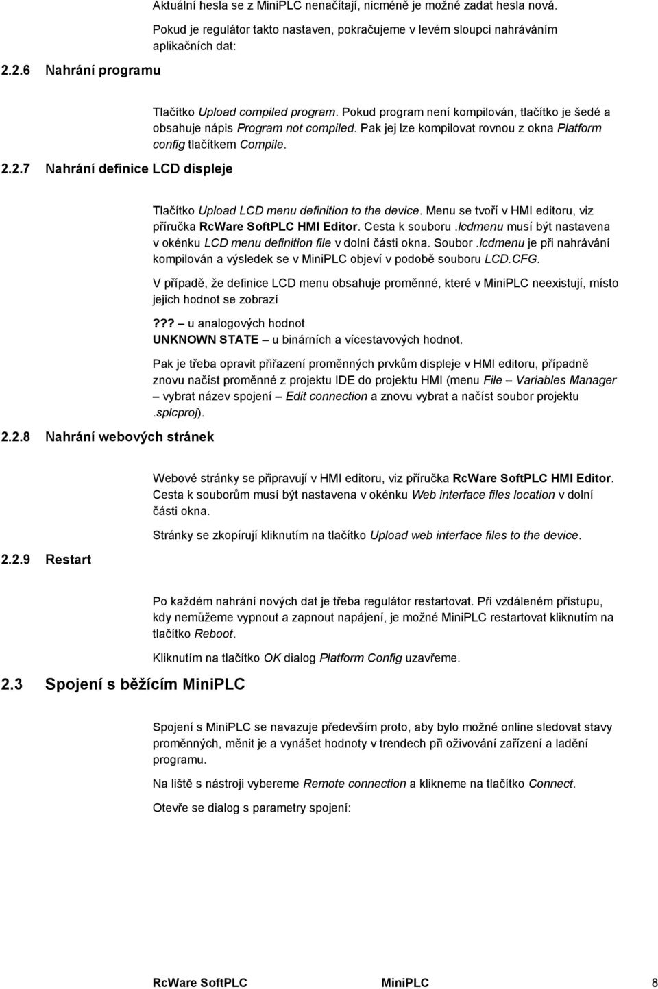 2.8 Nahrání webových stránek Tlačítko Upload LCD menu definition to the device. Menu se tvoří v HMI editoru, viz příručka RcWare SoftPLC HMI Editor. Cesta k souboru.