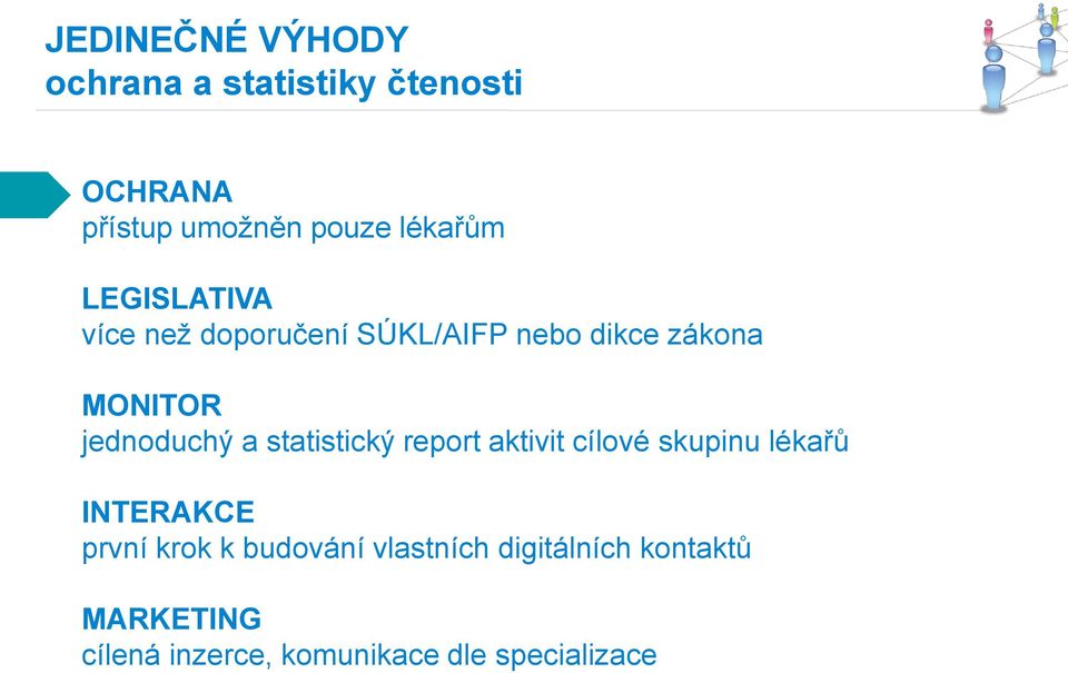 jednoduchý a statistický report aktivit cílové skupinu lékařů INTERAKCE první krok