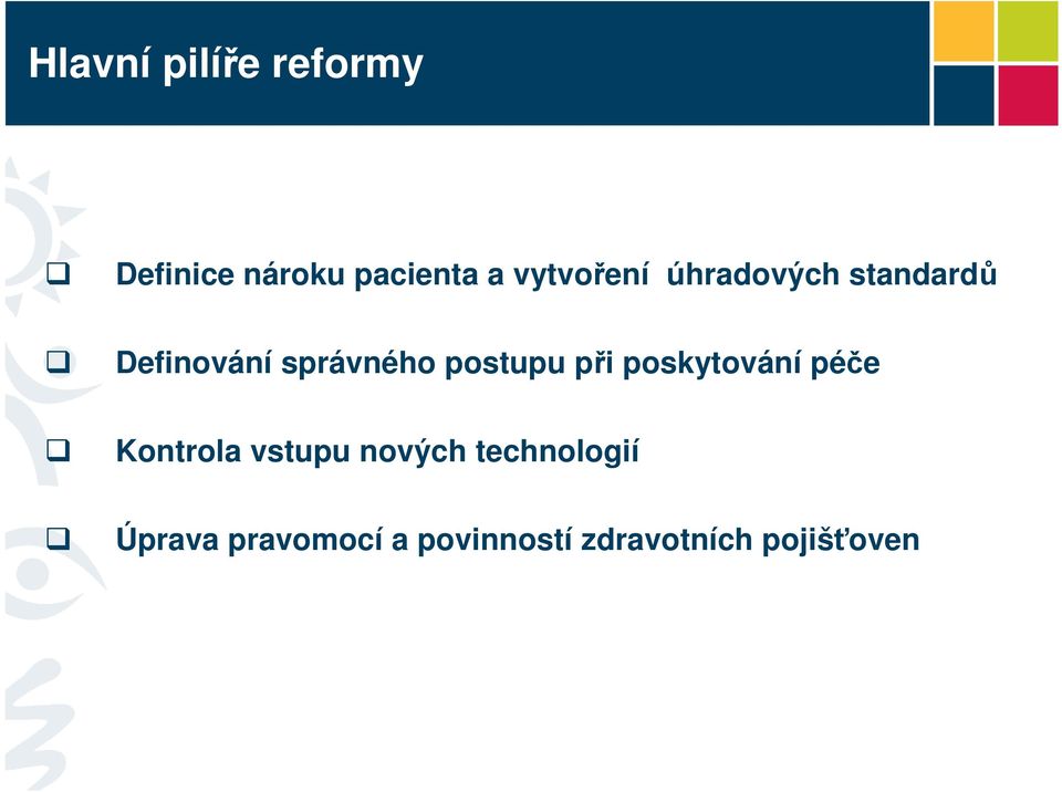 postupu při poskytování péče Kontrola vstupu nových