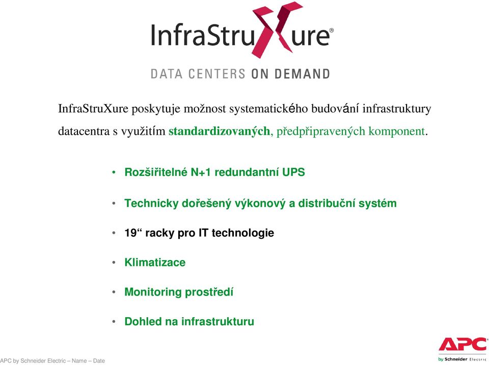 Rozšiřitelné N+1 redundantní UPS Technicky dořešený výkonový a distribuční