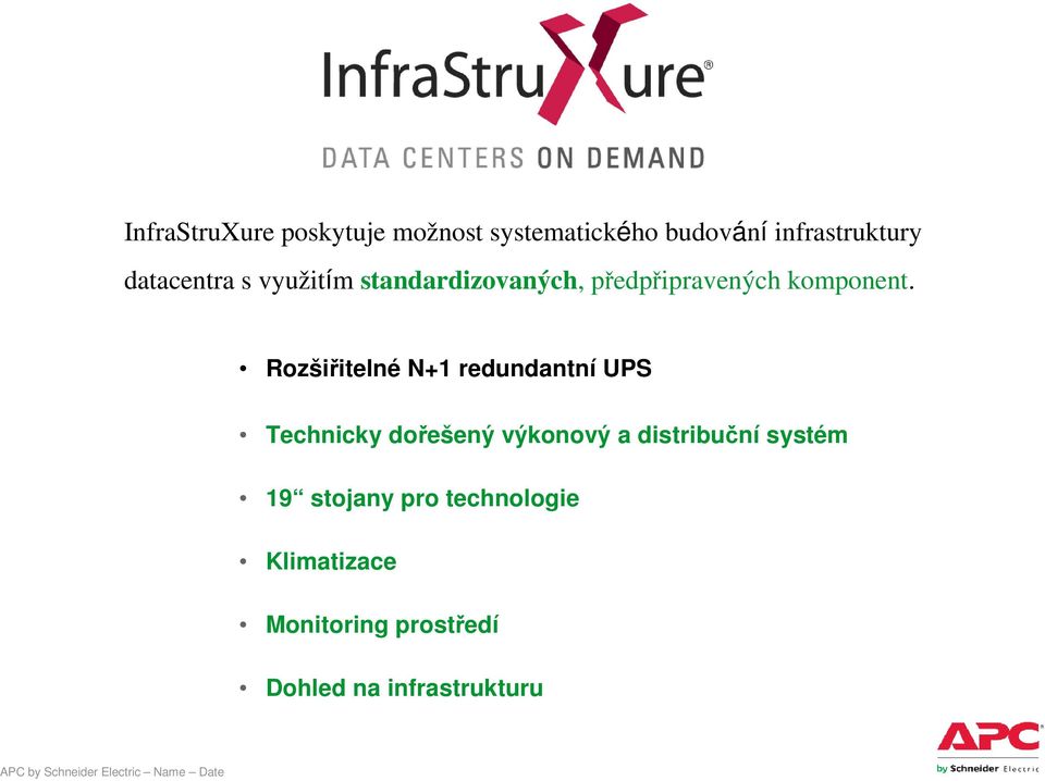 Rozšiřitelné N+1 redundantní UPS Technicky dořešený výkonový a distribuční