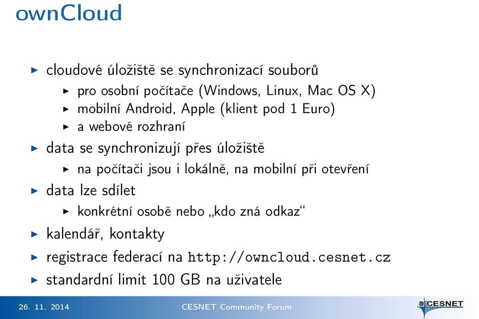 počítači jsou i lokálně, na mobilní při otevření data lze sdílet konkrétní osobě nebo kdo zná odkaz