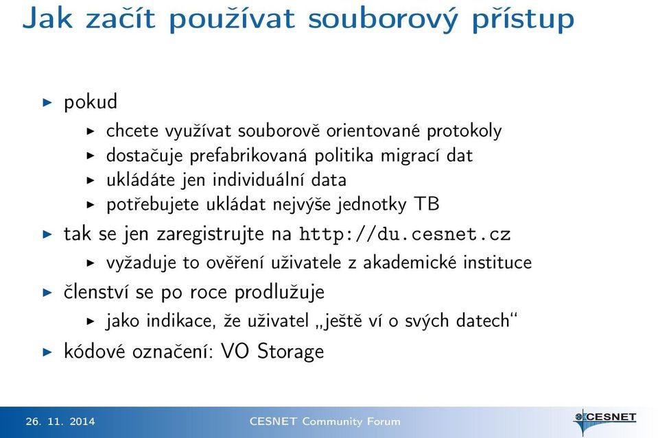 TB tak se jen zaregistrujte na http://du.cesnet.