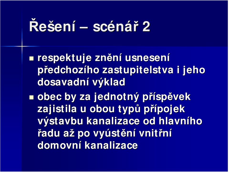 příspp spěvek zajistila u obou typů přípojek pojek výstavbu