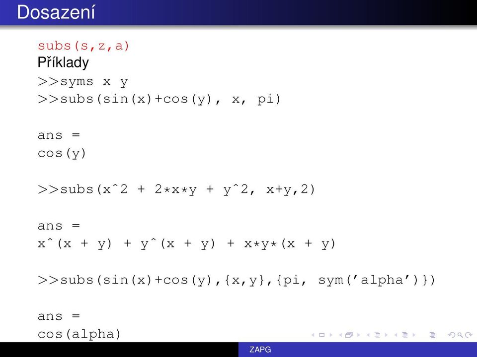 2*x*y + yˆ2, x+y,2) ans = xˆ(x + y) + yˆ(x + y) +