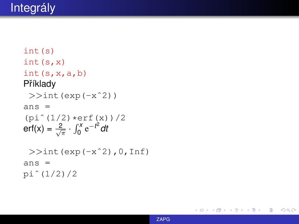 (piˆ(1/2)*erf(x))/2 erf(x) = 2 π x 0 e