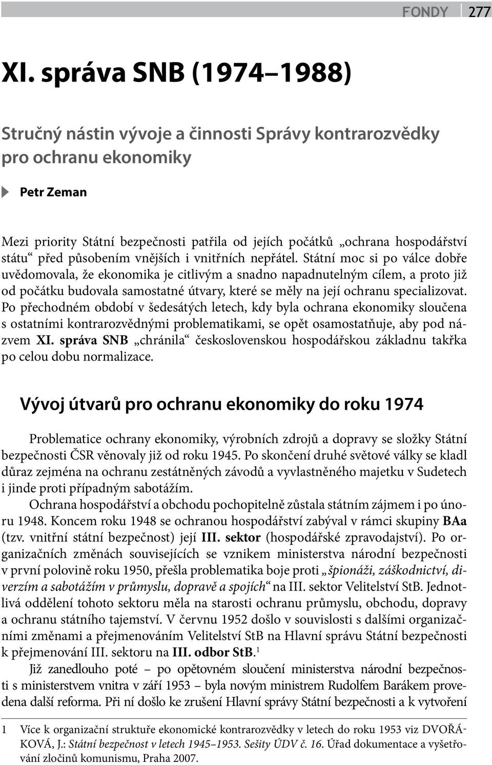 před působením vnějších i vnitřních nepřátel.