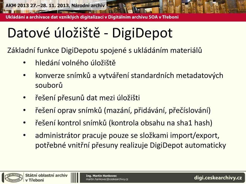 řešení oprav snímků (mazání, přidávání, přečíslování) řešení kontrol snímků (kontrola obsahu na