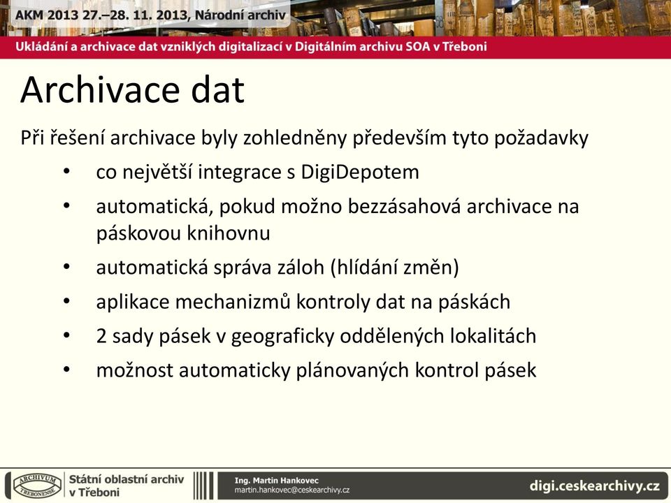 automatická správa záloh (hlídání změn) aplikace mechanizmů kontroly dat na páskách 2