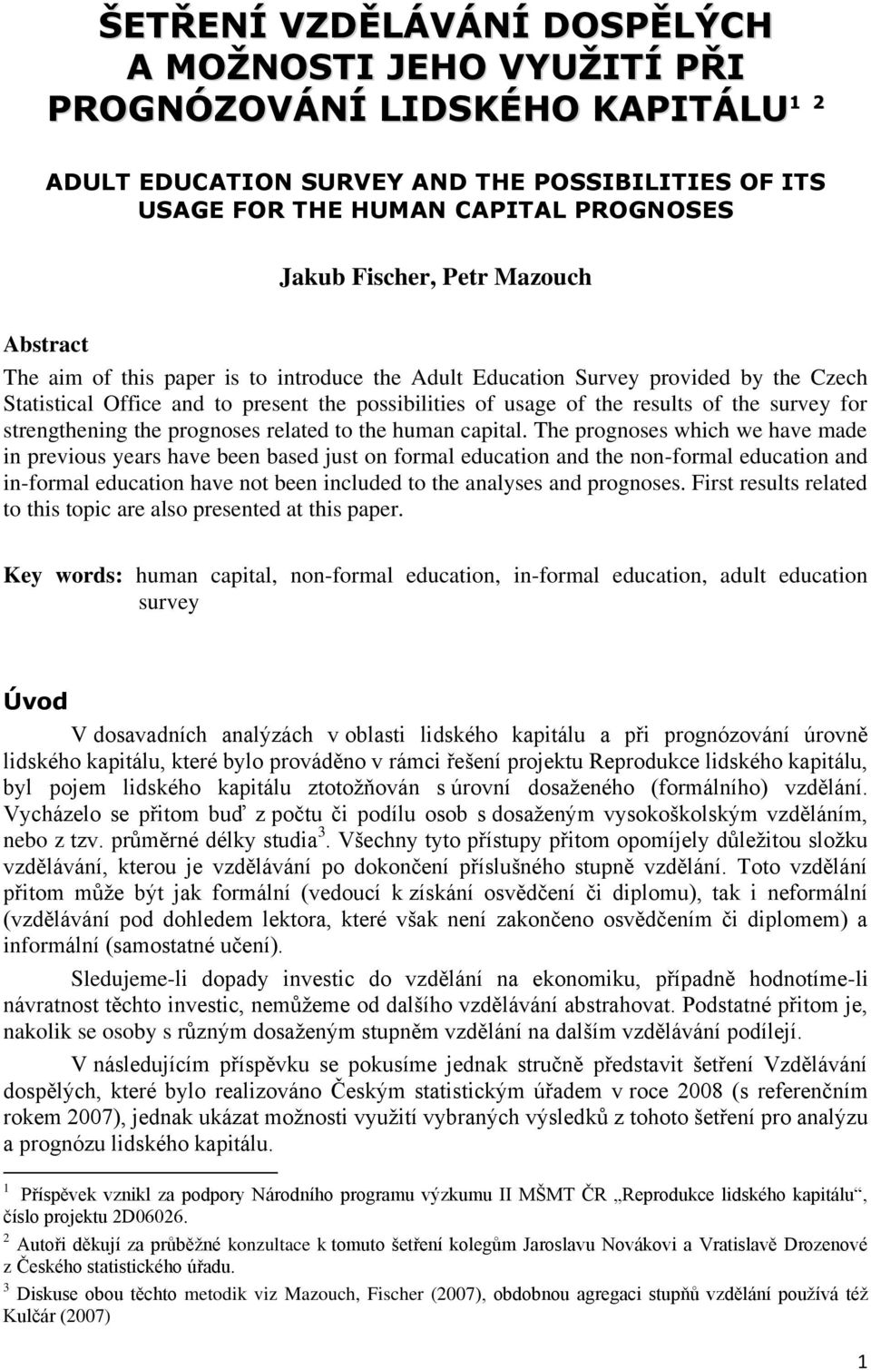 for strengthening the prognoses related to the human capital.