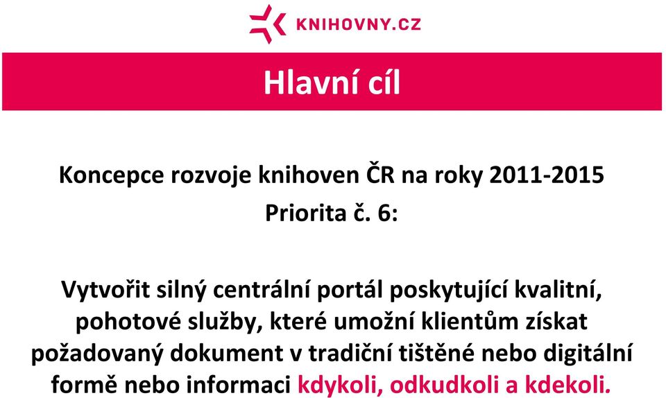 služby, které umožní klientům získat požadovaný dokument v tradiční