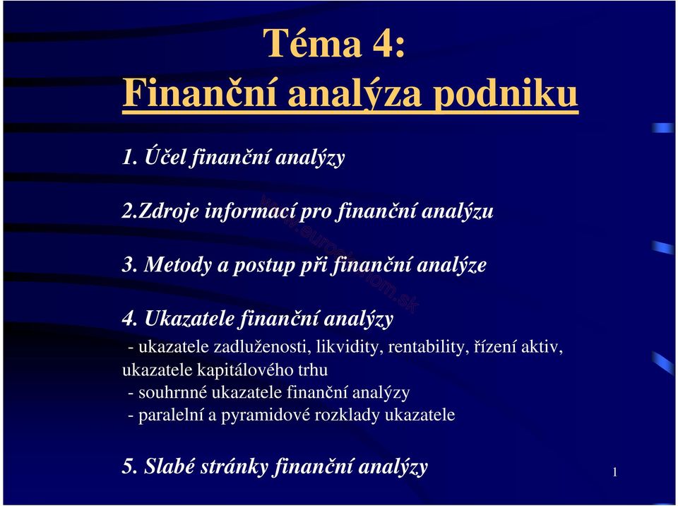 Ukazatele finanční analýzy - ukazatele zadluženosti, likvidity, rentability, řízení aktiv,