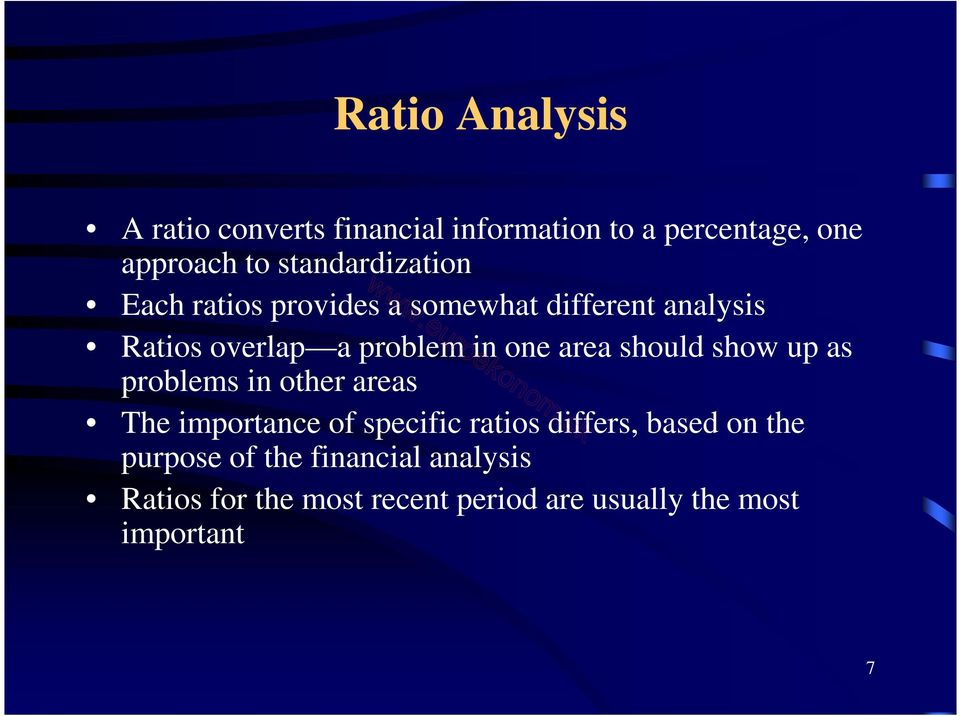 one area should show up as problems in other areas The importance of specific ratios differs,