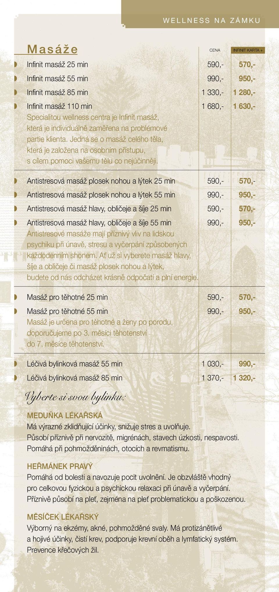 Antistresová masáž plosek nohou a lýtek 25 min 590,- 570,- Antistresová masáž plosek nohou a lýtek 55 min 990,- 950,- Antistresová masáž hlavy, obličeje a šíje 25 min 590,- 570,- Antistresová masáž