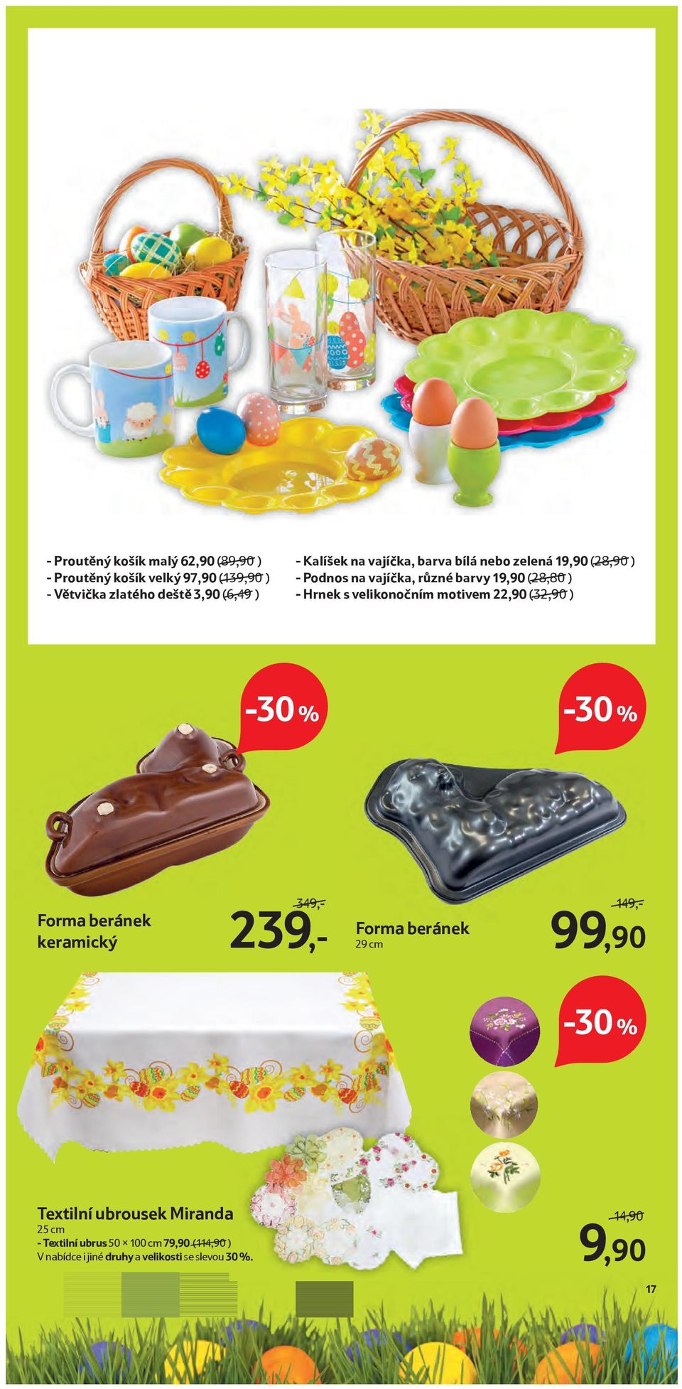 velikonočním motivem 22,90 (32,90 ) Forma beránek keramický 349,- 239,- Forma beránek 29 cm 149,- 99,90 Textilní