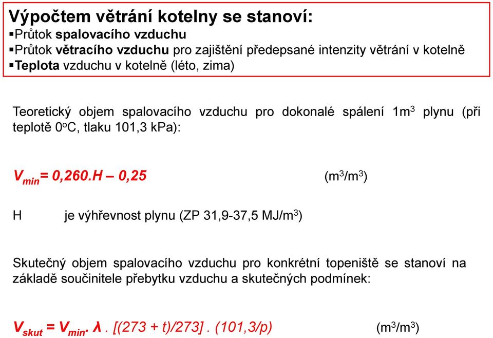 tlaku 101,3 kpa): V min = 0,260.