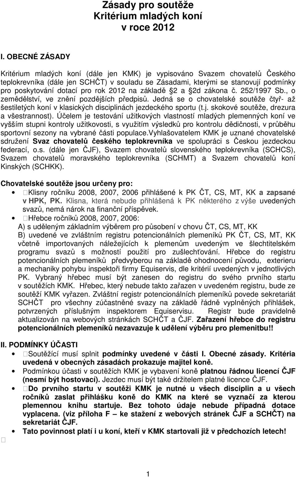 pro rok 2012 na základě 2 a 2d zákona č. 252/1997 Sb., o zemědělství, ve znění pozdějších předpisů.