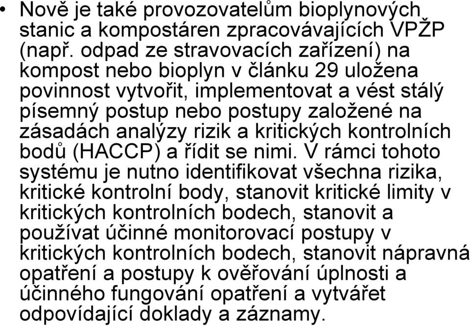 analýzy rizik a kritických kontrolních bodů (HACCP) a řídit se nimi.