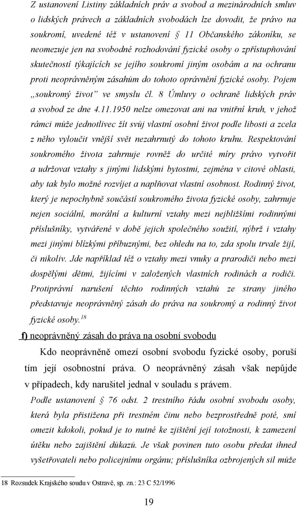 Pojem soukromý život ve smyslu čl. 8 Úmluvy o ochraně lidských práv a svobod ze dne 4.11.