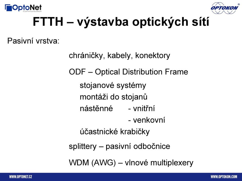 systémy montáži do stojanů nástěnné - vnitřní - venkovní