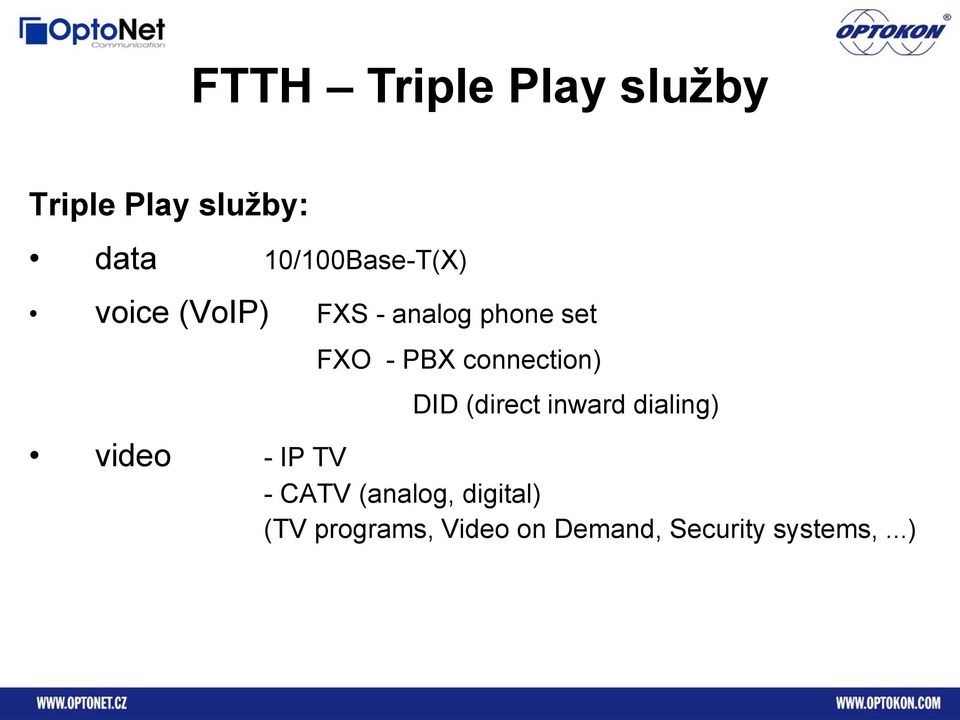 PBX connection) DID (direct inward dialing) video - IP TV -