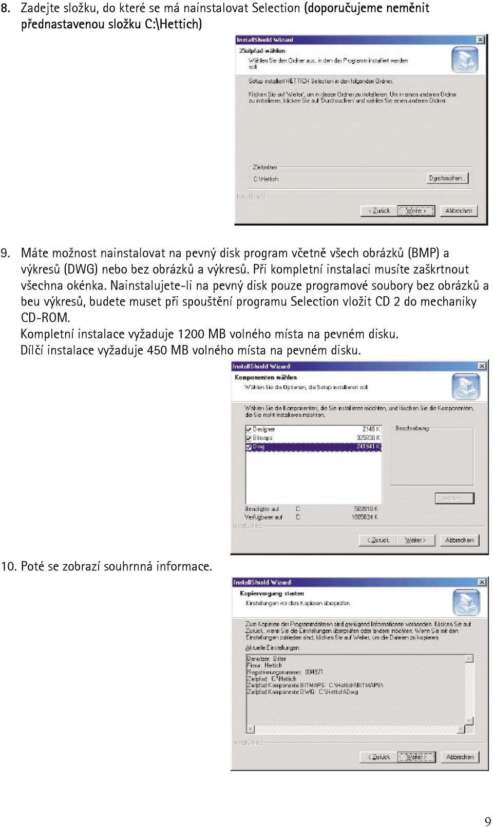 Při kompletní instalaci musíte zaškrtnout všechna okénka.