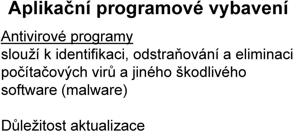 a eliminaci počítačových virů a jiného