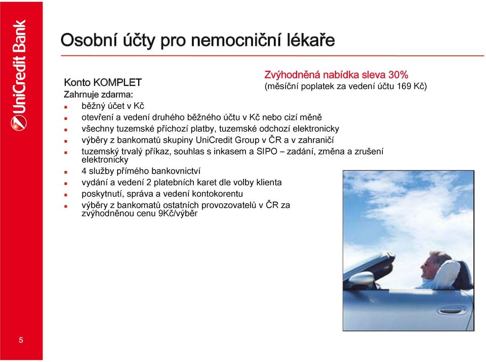 UniCredit Group v ČR a v zahraničí tuzemský trvalý příkaz, souhlas s inkasem a SIPO zadání, změna a zrušení elektronicky 4 služby přímého bankovnictví