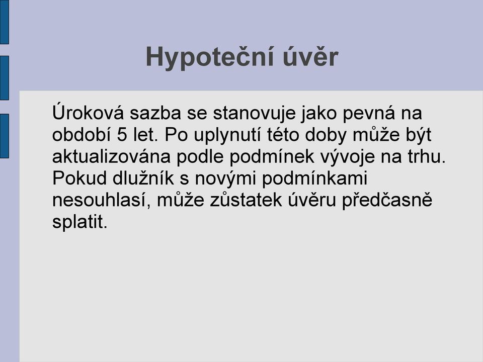 Po uplynutí této doby může být aktualizována podle