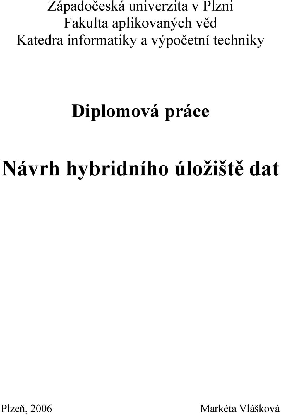 výpočetní techniky Diplomová práce Návrh