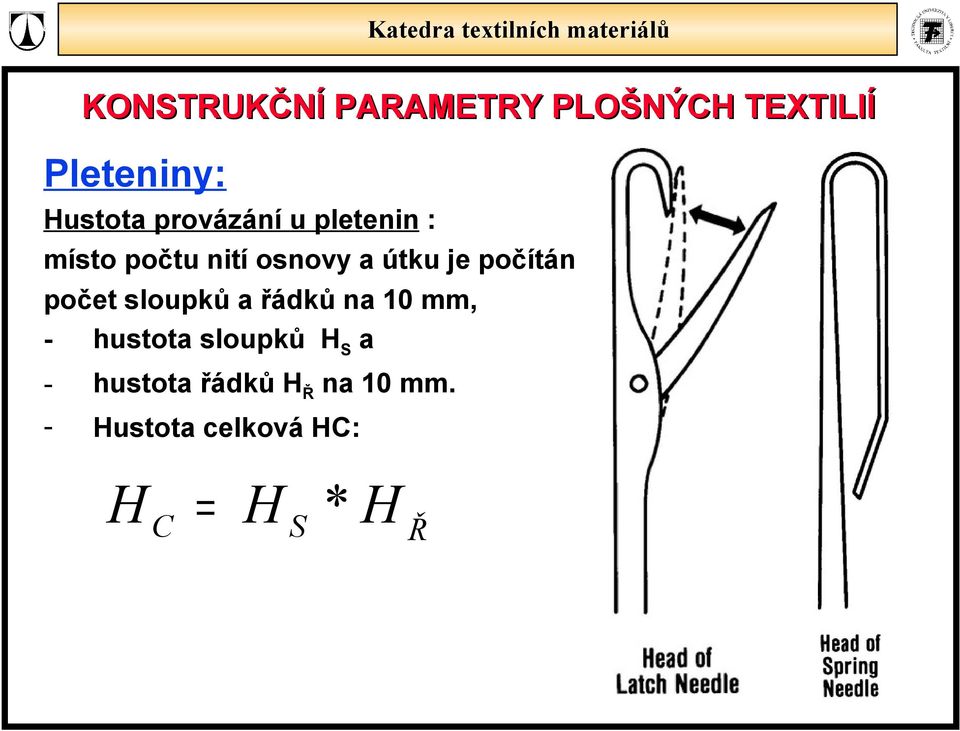 a řádků na 10 mm, - hustota soupků H S a -