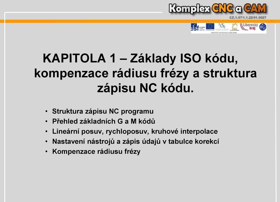 Struktura zápisu NC programu Přehled základních G a M kódů