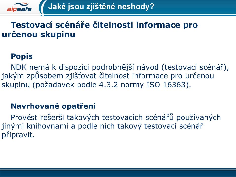 návod (testovací scénář), jakým způsobem zjišťovat čitelnost informace pro určenou skupinu