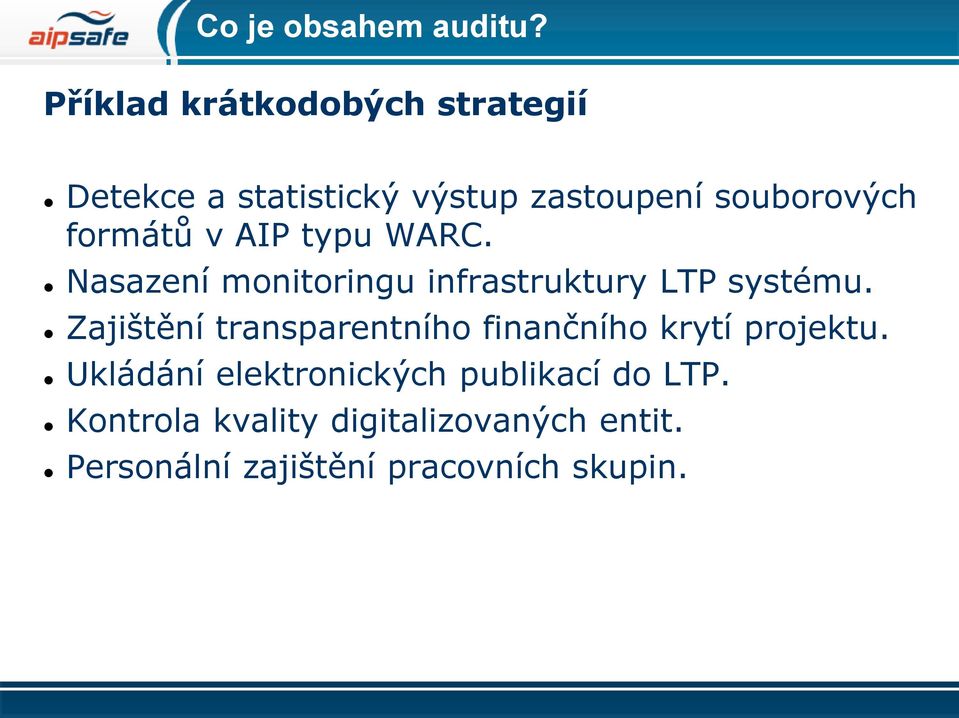 formátů v AIP typu WARC. Nasazení monitoringu infrastruktury LTP systému.