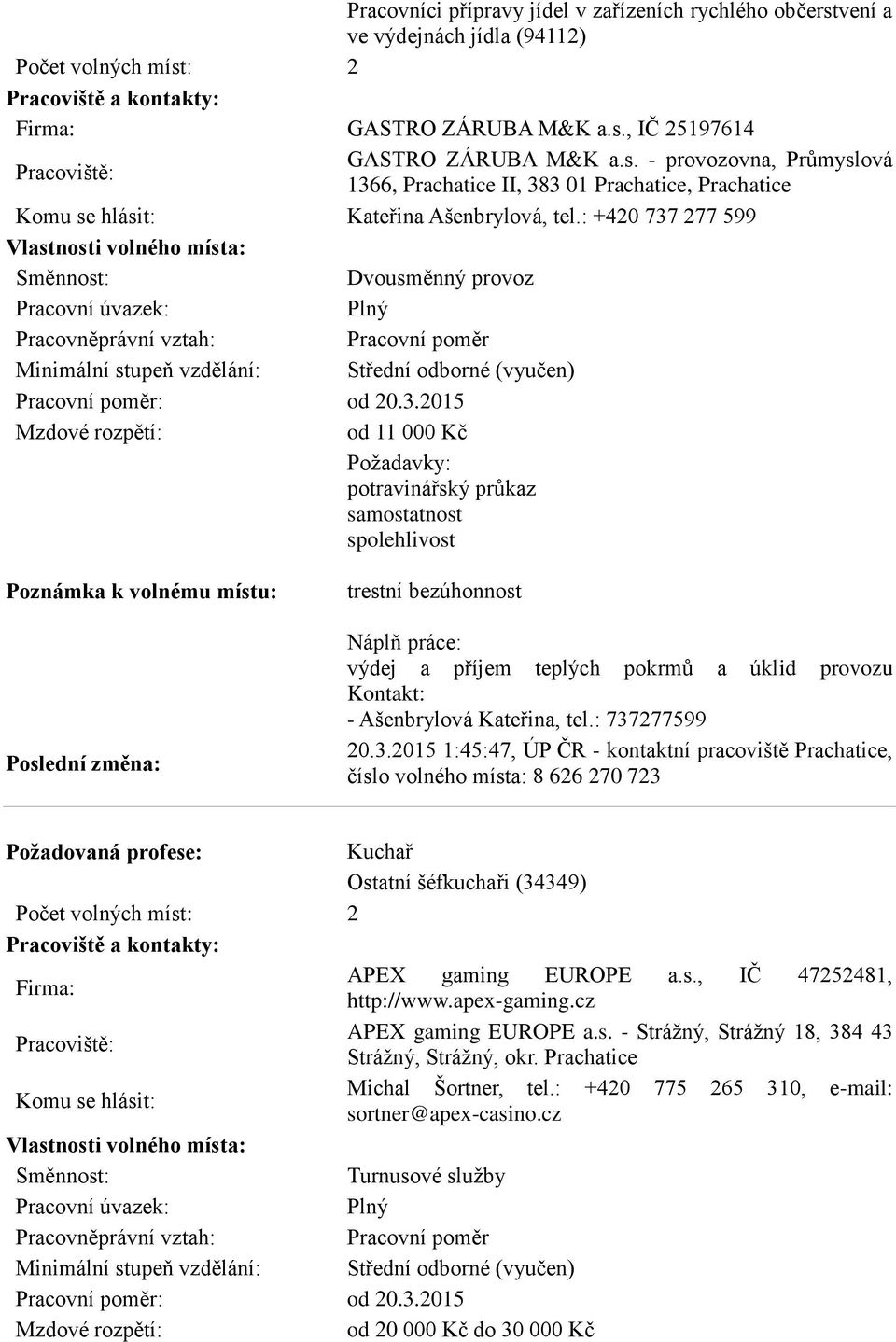 277 599 Dvousměnný provoz : od 20.3.