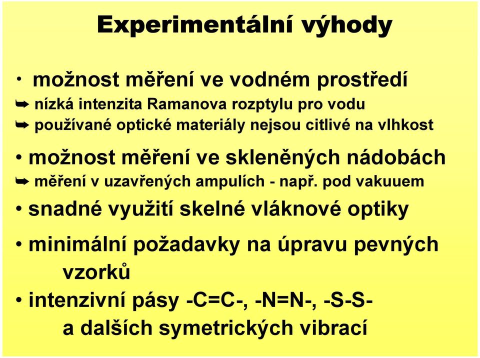 měření v uzavřených ampulích - např.