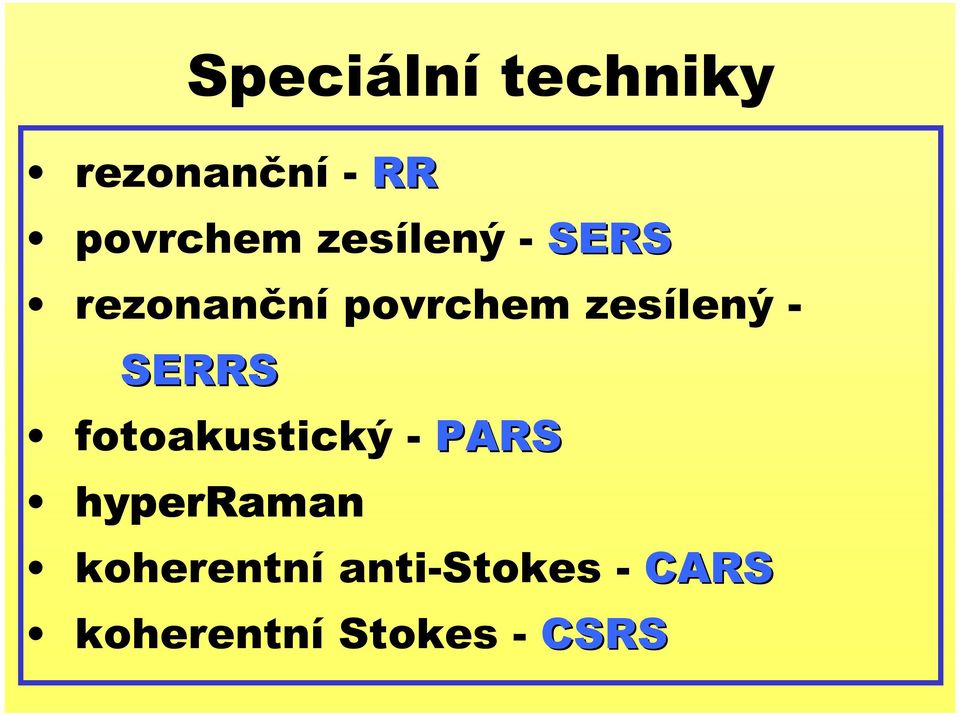 - SERRS fotoakustický - PARS hyperraman