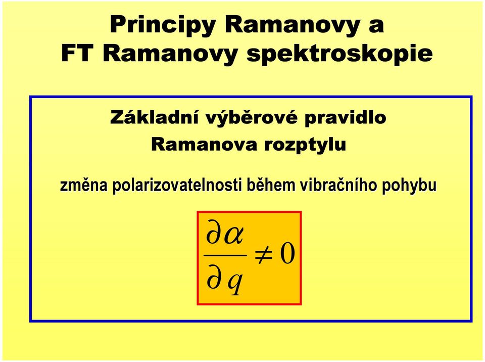 pravidlo Ramanova rozptylu změna