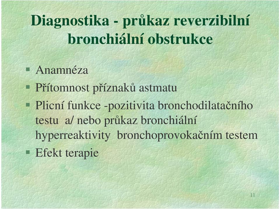 -pozitivita bronchodilatačního testu a/ nebo průkaz