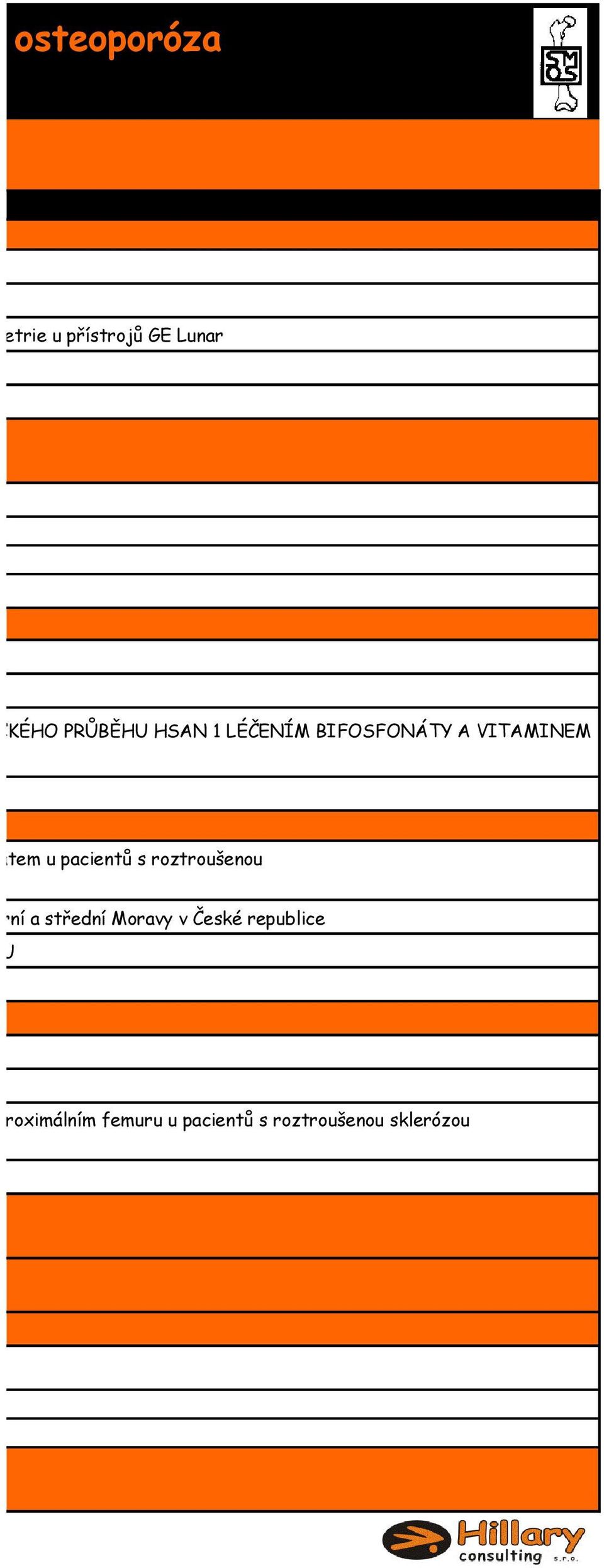 pacientů s roztroušenou v regionu severní a střední Moravy v České republice ÉHO