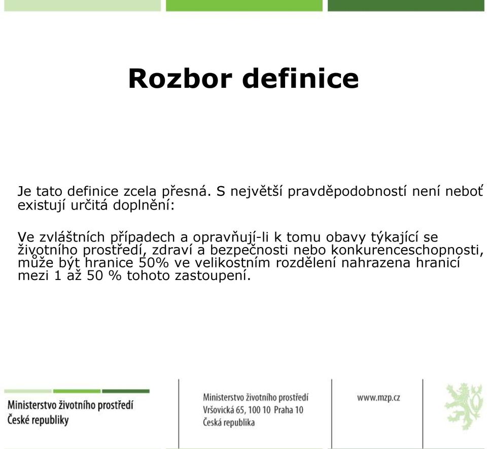 případech a opravňují-li k tomu obavy týkající se životního prostředí, zdraví a