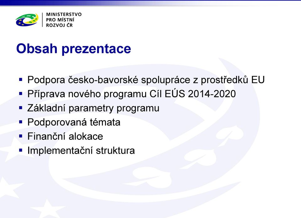 programu Cíl EÚS 2014-2020 Základní parametry